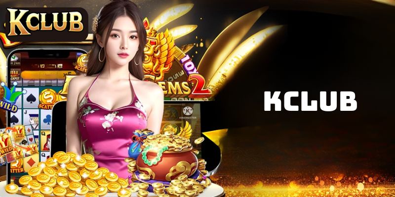 Vài nét cơ bản giới thiệu về sảnh Game Bài Kclub